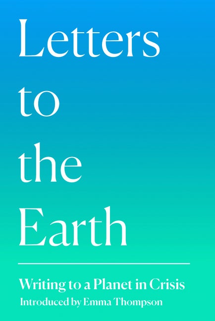 Item #46270 Letters to the Earth. Emma Thompson, Jackie Morris
