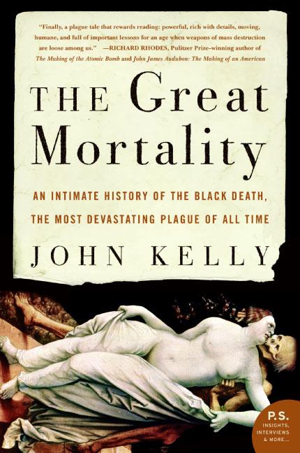 Item #69057 The Great Mortality: An Intimate History of the Black Death, the Most Devastating...