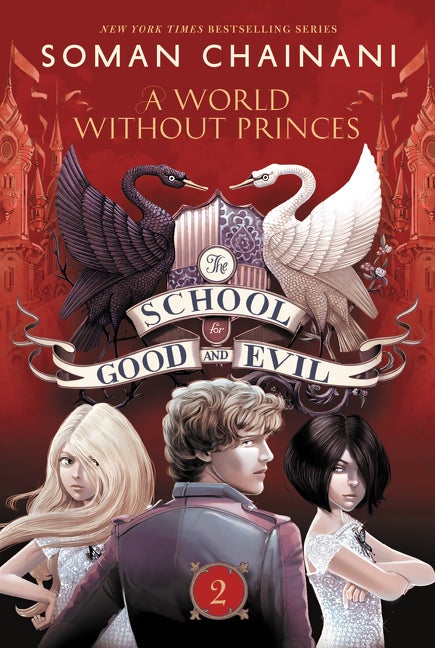 Item #44217 The School for Good and Evil #2: A World without Princes. Soman Chainani