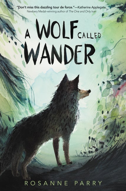 Item #31248 A Wolf Called Wander. Rosanne Parry