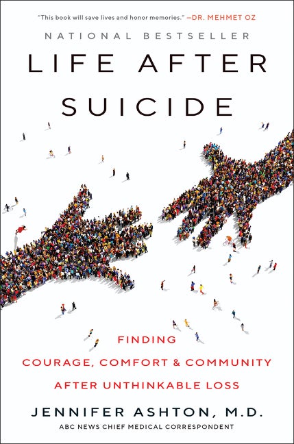 Item #62349 Life After Suicide: Finding Courage, Comfort & Community After Unthinkable Loss....