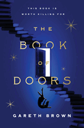Item #140447 The Book of Doors: A Novel. Gareth Brown