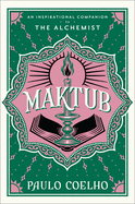 Item #143487 Maktub: An Inspirational Companion to The Alchemist. Paulo Coelho