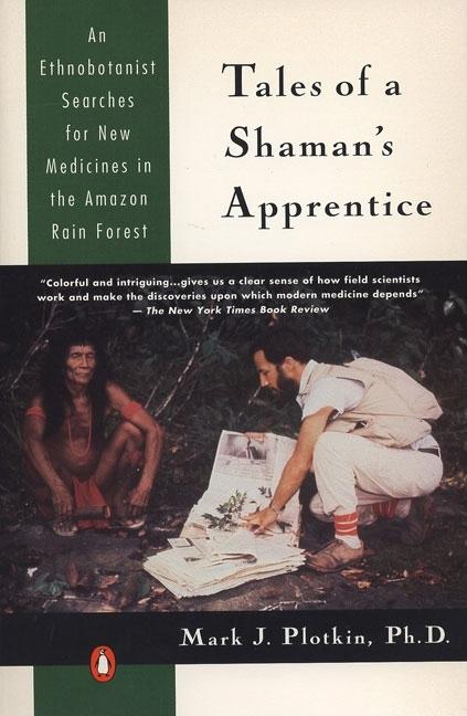 Item #57578 Tales of a Shaman's Apprentice: An Ethnobotanist Searches for New Medicines in the...
