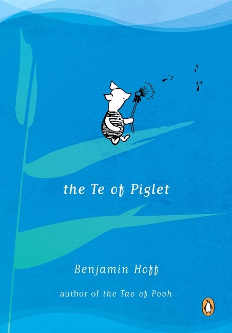 Item #27869 The Te of Piglet. Benjamin Hoff
