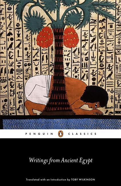 Item #29323 Writings from Ancient Egypt. Toby Wilkinson