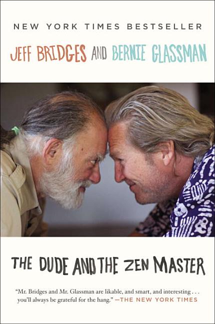 Item #54066 The Dude and the Zen Master. Jeff Bridges, Bernie, Glassman