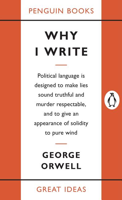 Item #29420 Why I Write (Penguin Great Ideas). George Orwell