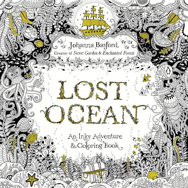 Item #28023 Lost Ocean: An Underwater Adventure and Coloring Book. Johanna Basford