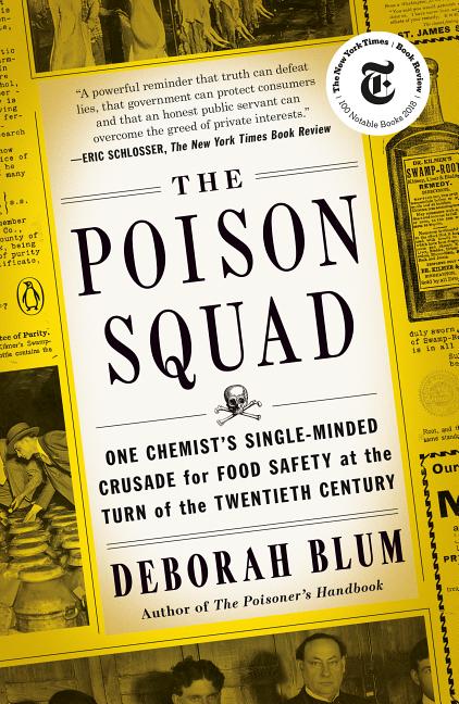 Item #143336 The Poison Squad: One Chemist's Single-Minded Crusade for Food Safety at the Turn of...