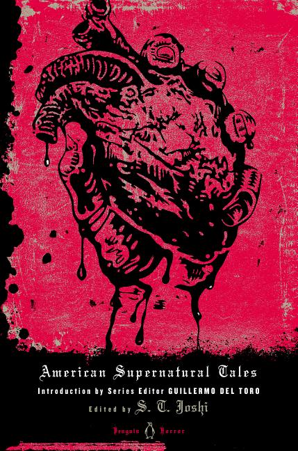 Item #78276 American Supernatural Tales (Penguin Horror). S. T. Joshi, Guillermo del Toro.