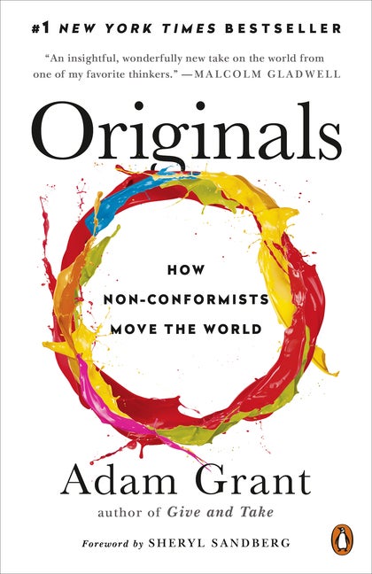 Item #29431 Originals: How Non-Conformists Move the World. Adam Grant