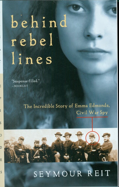 Item #33794 Behind Rebel Lines: The Incredible Story of Emma Edmonds, Civil War Spy. Seymour Reit