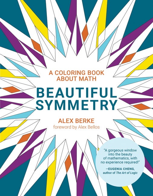 Item #57252 Beautiful Symmetry: A Coloring Book about Math (The MIT Press). Alex Berke