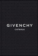 Item #125554 Givenchy: The Complete Collections (Catwalk). Alexandre Samson, Anders Christian Madsen