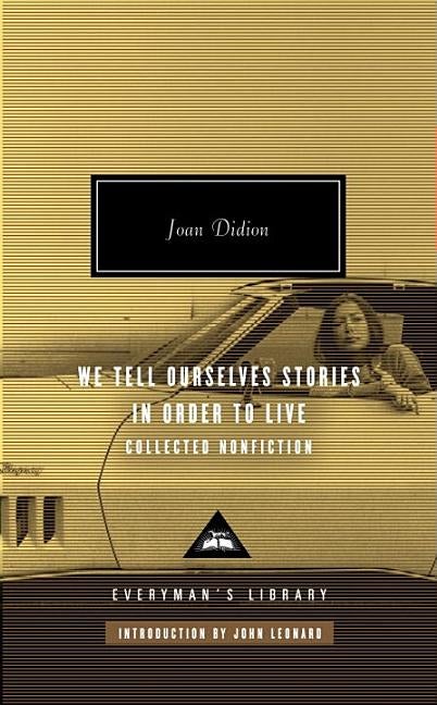 Item #38824 We Tell Ourselves Stories in Order to Live. Joan Didion