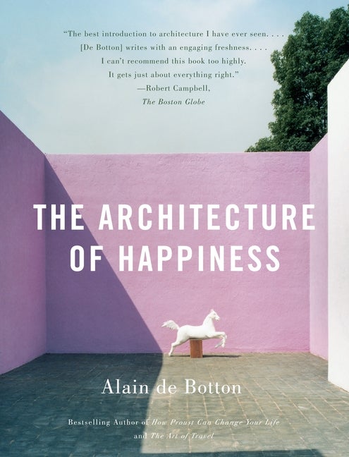 Item #28072 The Architecture of Happiness. Alain De Botton