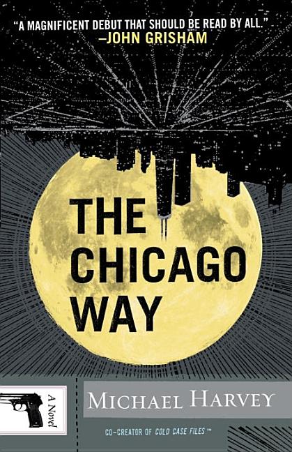 Item #29939 The Chicago Way (Vintage Crime/Black Lizard). Michael Harvey