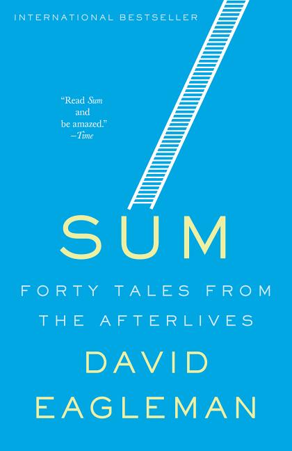 Item #46343 Sum: Forty Tales from the Afterlives. David Eagleman
