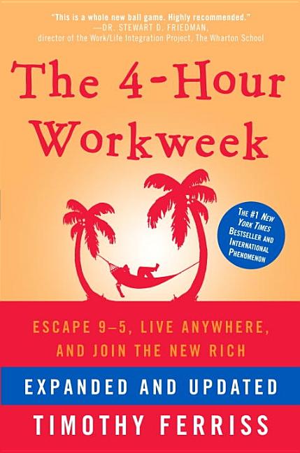 Item #29289 The 4-Hour Workweek: Escape 9-5, Live Anywhere, and Join the New Rich (Expanded and...