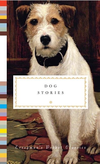 Item #78561 Dog Stories (Everyman's Library Pocket Classics Series). Diana Secker Tesdell