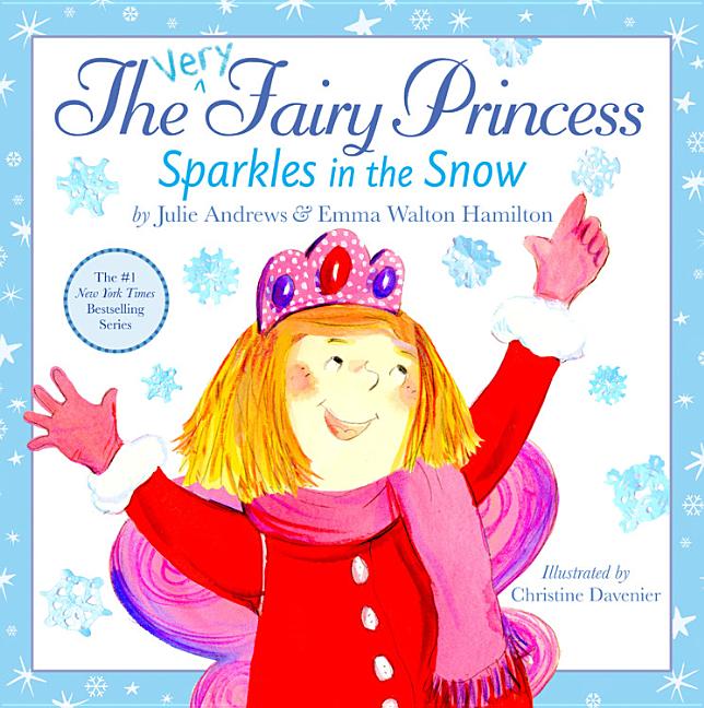 Item #87144 The Very Fairy Princess Sparkles in the Snow. Julie Andrews, Emma Walton, Hamilton.