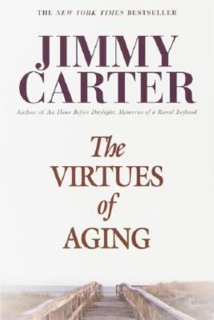 Item #103282 The Virtues of Aging (Library of Contemporary Thought). Jimmy Carter