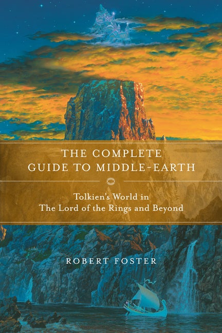Item #83213 The Complete Guide to Middle-earth. Robert Foster