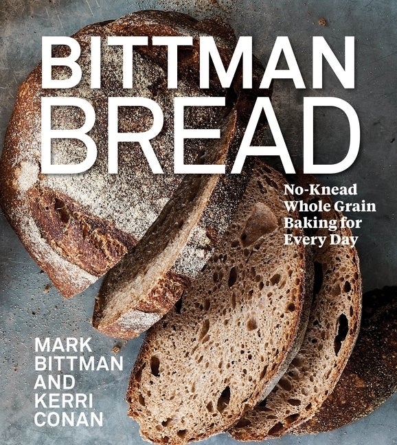 Item #71670 Bittman Bread: No-Knead Whole Grain Baking for Every Day. Mark Bittman
