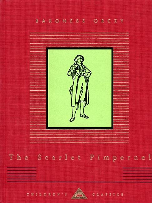 Item #78714 The Scarlet Pimpernel (Everyman's Library Children's Classics). Baroness Emmuska Orczy.