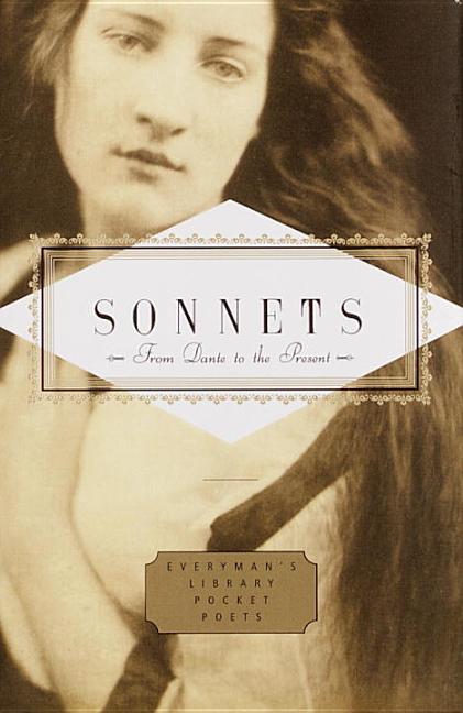 Item #78580 Sonnets: From Dante to the Present (Everyman's Library Pocket Poets Series). John...