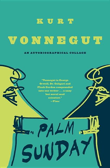 Item #63837 Palm Sunday: An Autobiographical Collage. Kurt Vonnegut