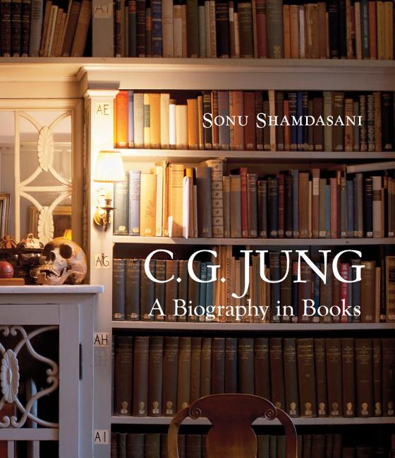 Item #52467 C. G. Jung: A Biography in Books. Sonu Shamdasani