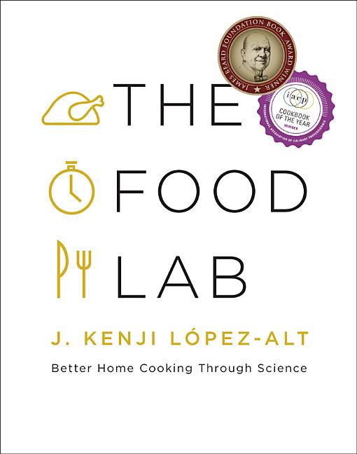 Item #31852 The Food Lab: Better Home Cooking Through Science. J. Kenji Lopez-Alt