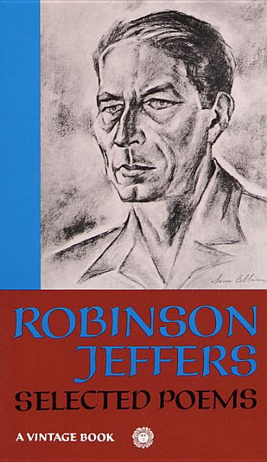 Item #30291 Robinson Jeffers: Selected Poems. Robinson Jeffers