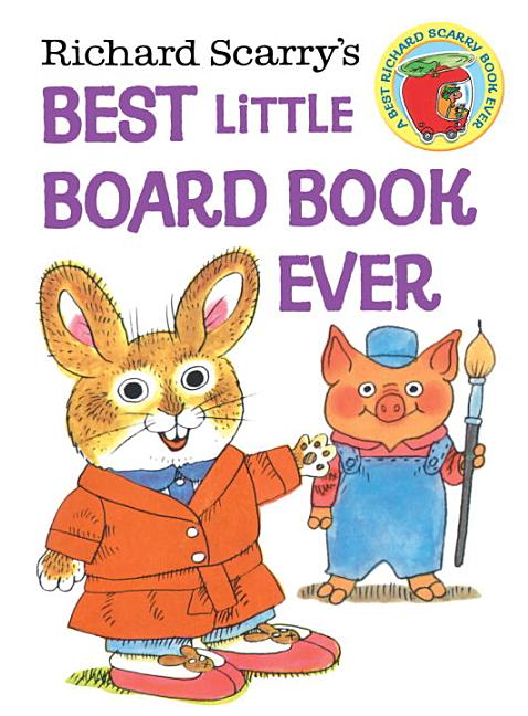 Item #57524 Richard Scarry's Best Little Board Book Ever (Richard Scarry's Busy World). Richard...