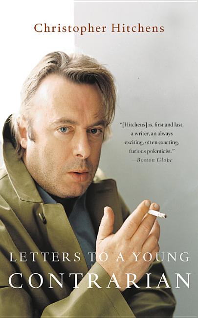 Item #77944 Letters to a Young Contrarian (Art of Mentoring (Paperback)). Christopher Hitchens