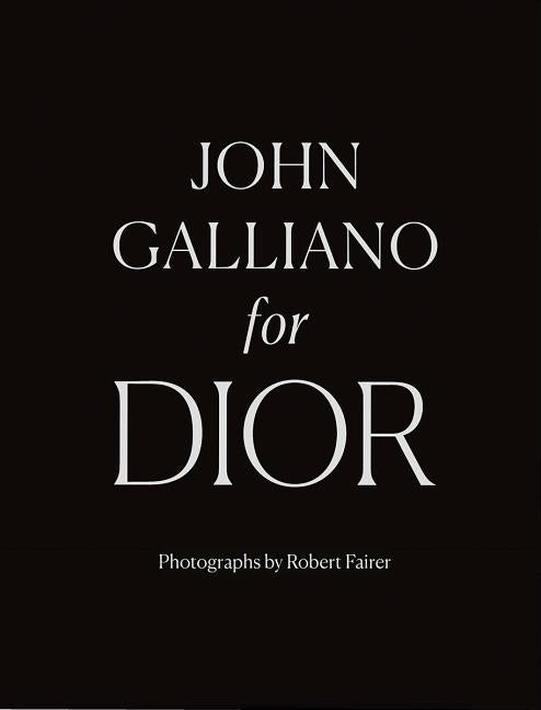 Item #42004 John Galliano for Dior. Robert Fairer, Hamish Bowles, André Leon Talley,...