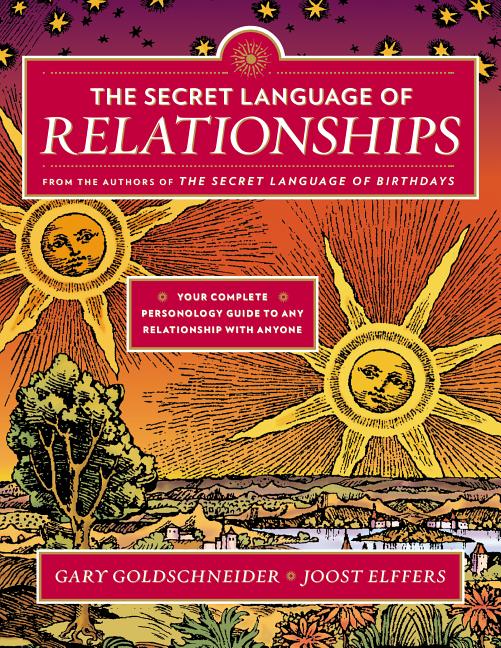 Item #57256 The Secret Language of Relationships. Gary Goldschneider, Joost, Elffers