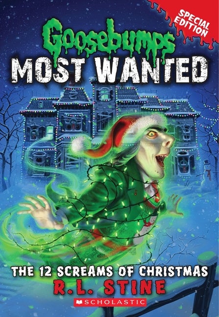 Item #83615 The 12 Screams of Christmas (Goosebumps Most Wanted: Special Edition #2) (2). R. L....