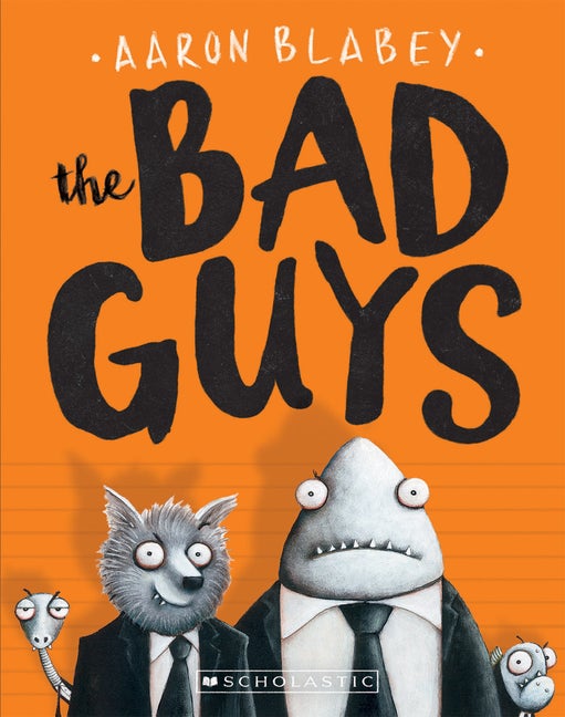 Item #32325 The Bad Guys (The Bad Guys #1). Aaron Blabey