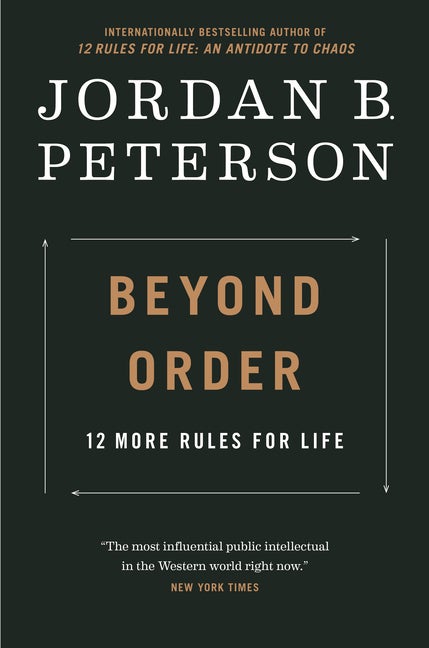 Item #60376 Beyond Order: 12 More Rules for Life. Jordan B. Peterson