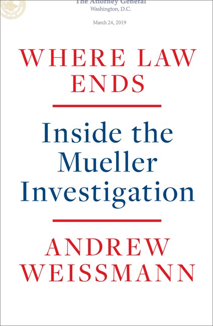 Item #53380 Where Law Ends. Andrew Weissmann.
