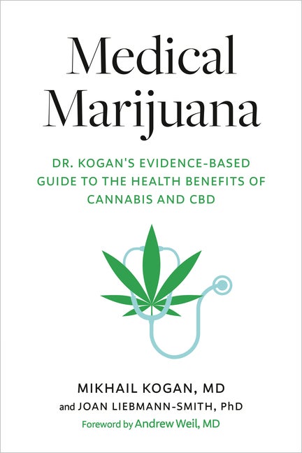 Item #85732 Medical Marijuana: Dr. Kogan's Evidence-Based Guide to the Health Benefits of...