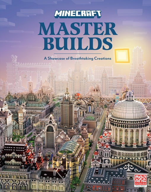 Item #87607 Minecraft: Master Builds. Mojang AB, The Official Minecraft, Team