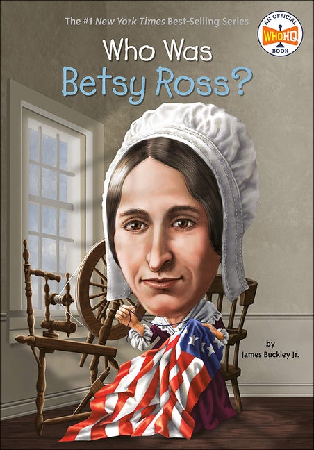 Item #33986 Who Was Betsy Ross? James Buckley