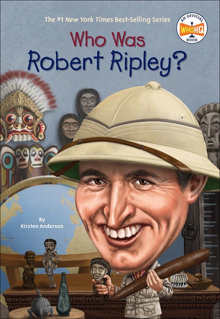 Item #33982 Who Was Robert Ripley? Kirsten Anderson