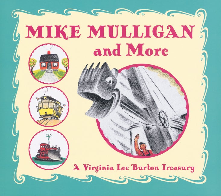 Item #32906 Mike Mulligan and More: Four Classic Stories by Virginia Lee Burton. Virginia Lee Burton