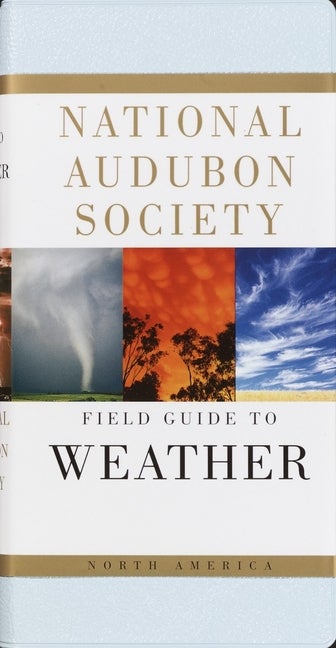 Item #28677 National Audubon Society Field Guide to North American Weather. David Ludlum