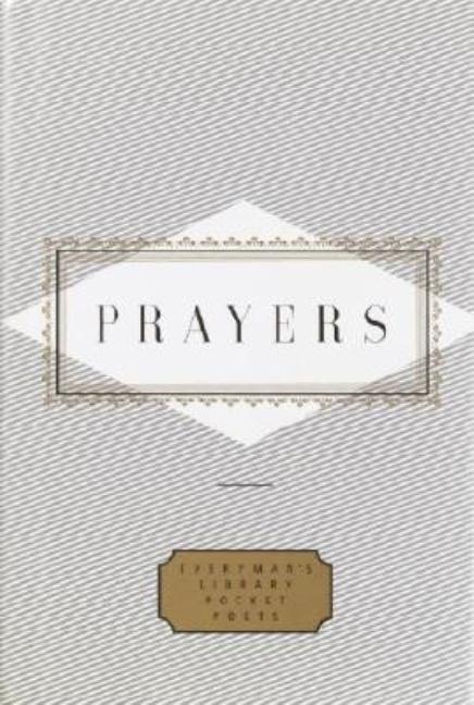 Item #78545 Prayers (Everyman's Library Pocket Poets Series). Peter Washington